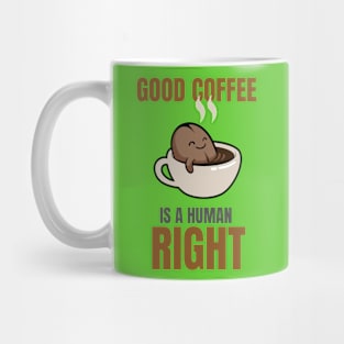 Good Coffee Is A Human Right Mug